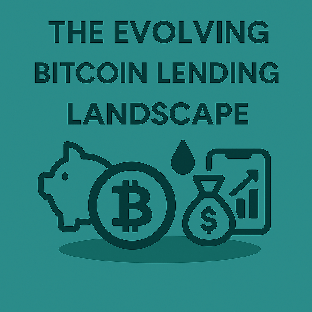The Evolving Bitcoin Lending Landscape